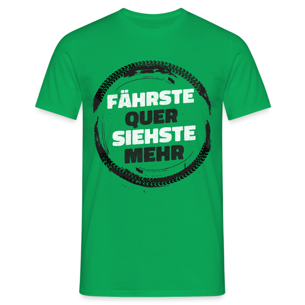 Fährste quer siehste mehr Lustiges T-Shirt - Kelly Green