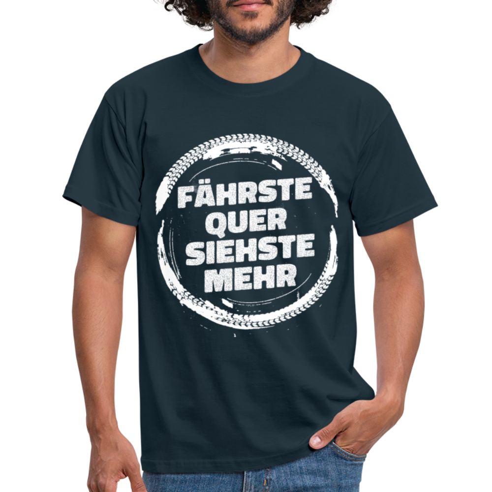 Fährste quer siehste mehr Lustiges T-Shirt - Navy