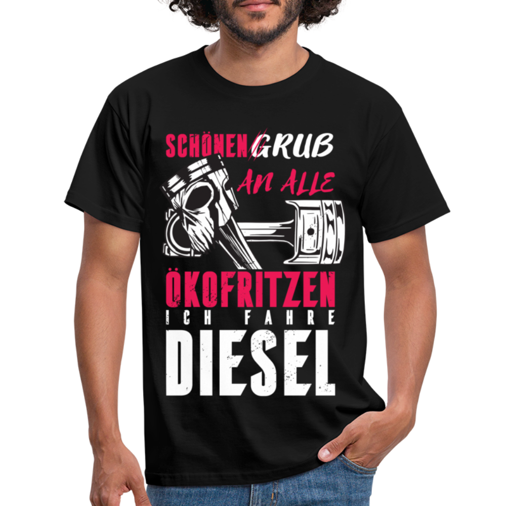 An Alle Ökofritzen - Ich fahre DIESEL Lustiges Männer T-Shirt - Schwarz