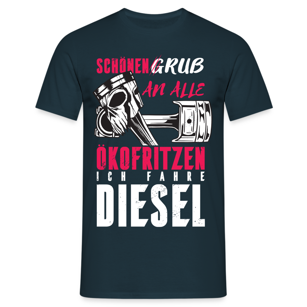 An Alle Ökofritzen - Ich fahre DIESEL Lustiges Männer T-Shirt - Navy