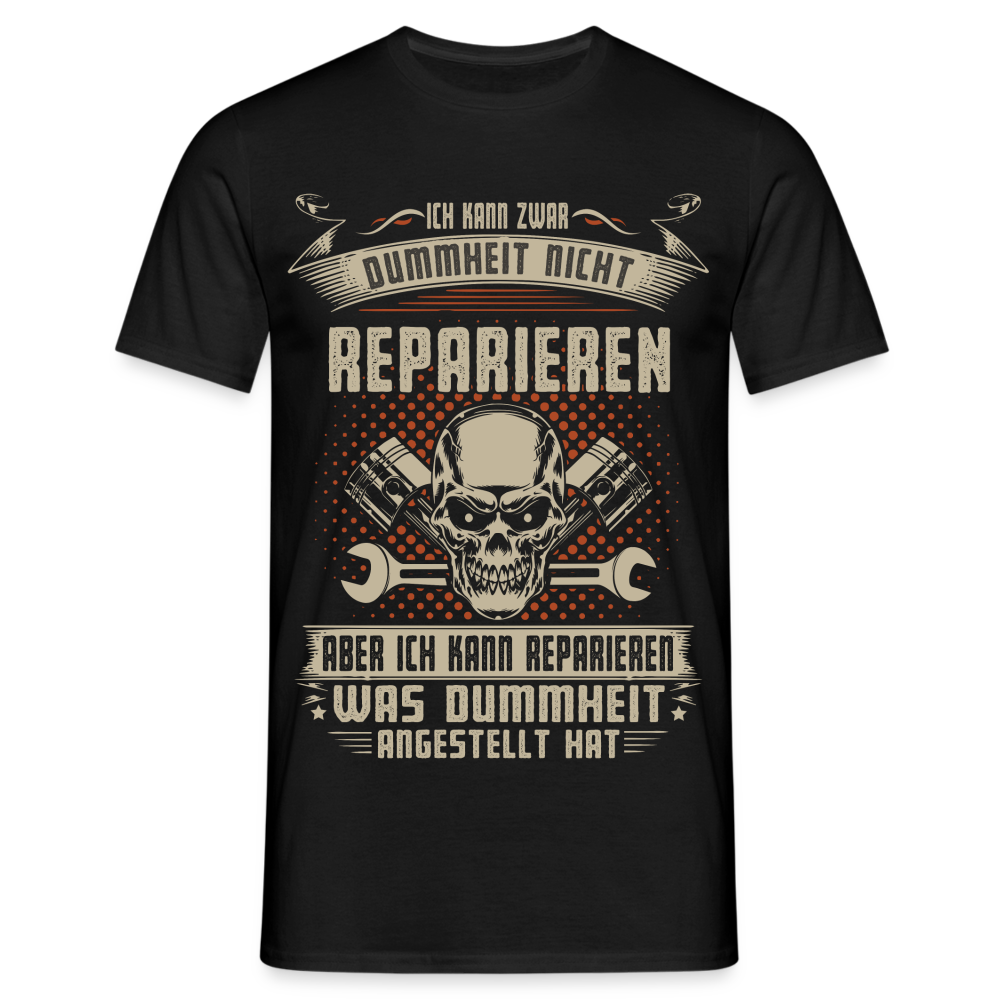Mechaniker Shirt Kann Dummheit nicht reparieren Lustiges T-Shirt - Schwarz