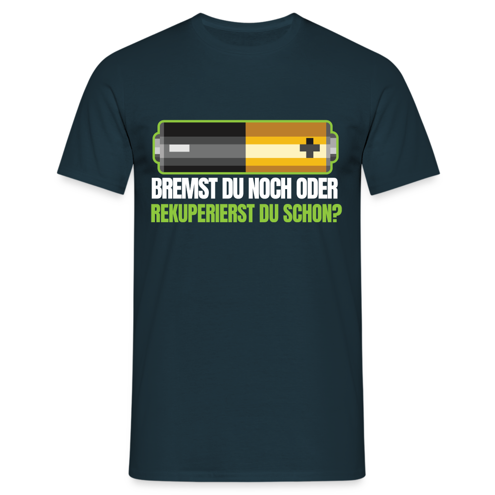 Elektro Auto Shirt Batterie Bremst Du noch oder Rekuperierst du schon T-Shirt - Navy