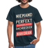Dachdecker Shirt Niemand ist Perfekt aber als Dachdecker ist man nah dran T-Shirt - Navy