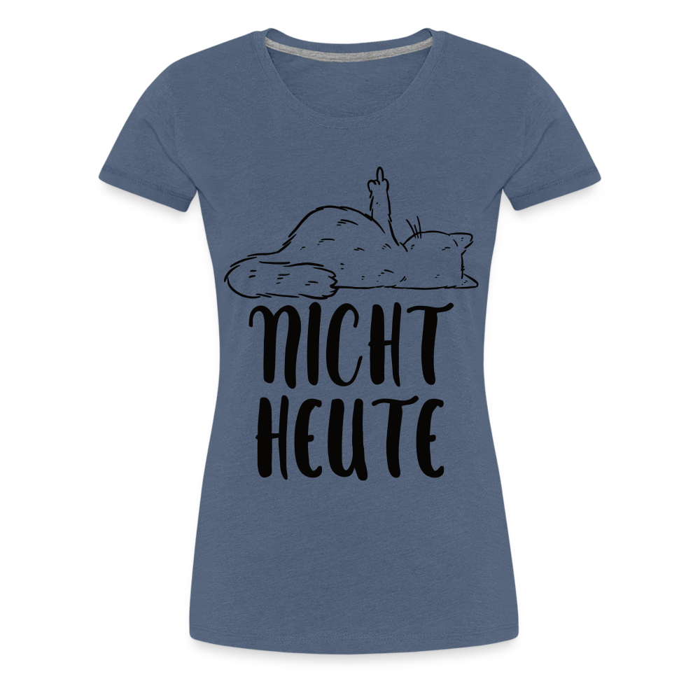 Katze Mittelfinger NICHT HEUTE Lustiges Frauen Premium T-Shirt - Blau meliert