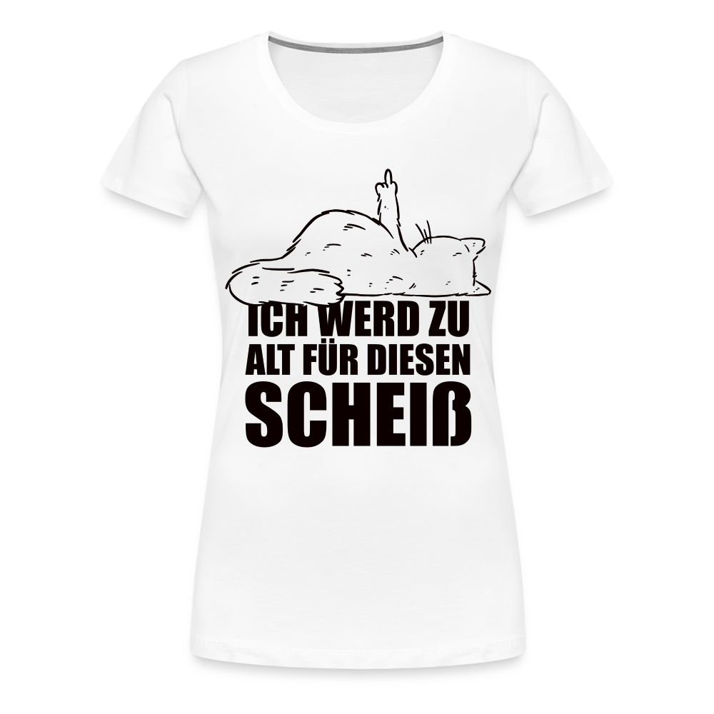 Katze Mittelfinger Ich werd zu alt für diesen Scheiß Lustiges Frauen Premium T-Shirt - weiß