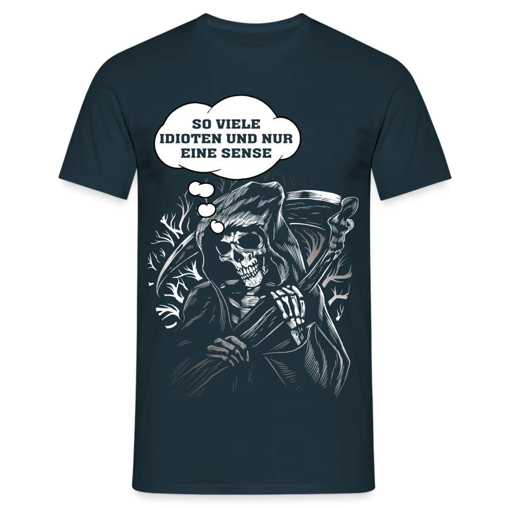 Sensenmann - So viele Idioten und nur eine Sense Lustiges T-Shirt - Navy