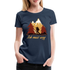 Berge Wandern Bergmenschen Ich muss weg Frauen Premium T-Shirt - Navy