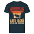 Jagen Jäger Shirt Ausbildung ist wichtig aber Jagen ist wichtiger T-Shirt - Navy