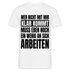 Wer nicht mit mir klar kommt - Lustiger Spruch Fun T-Shirt - weiß