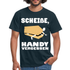 Scheiße Handy vergessen - Lustiges Meme T-Shirt - Navy