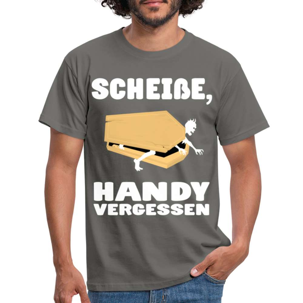 Scheiße Handy vergessen - Lustiges Meme T-Shirt - Graphit