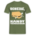 Scheiße Handy vergessen - Lustiges Meme T-Shirt - Militärgrün