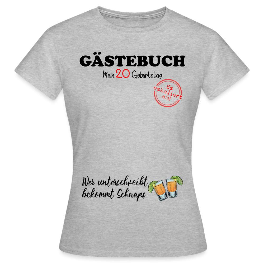20.Geburtstag Gästebuch - Wer Unterschreibt bekommt Schnaps Geschenk Frauen T-Shirt - Grau meliert