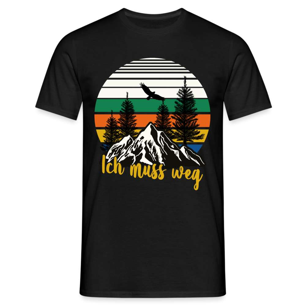 Berge Wandern Bergmensch - Ich muss weg T-Shirt - Schwarz