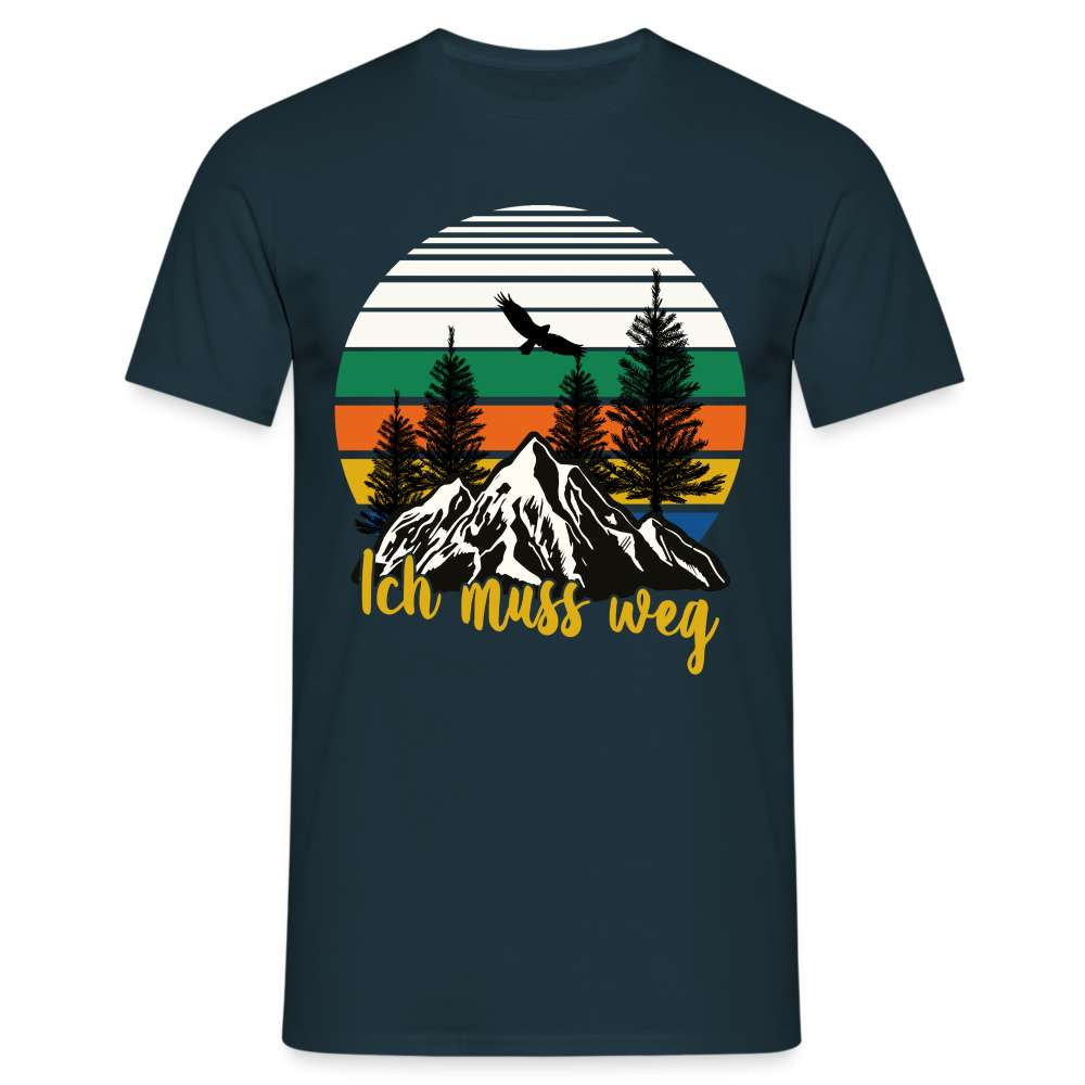 Berge Wandern Bergmensch - Ich muss weg T-Shirt - Navy