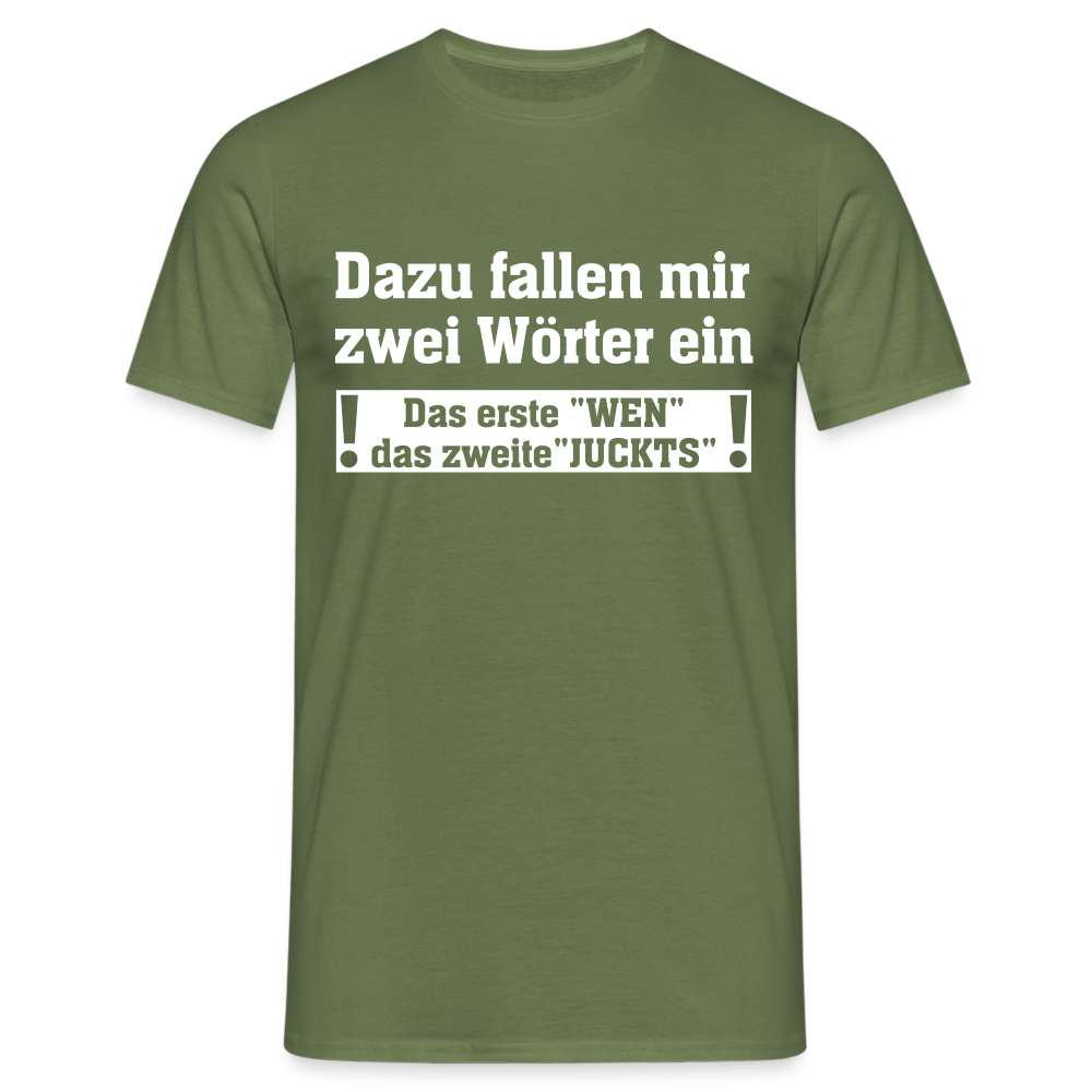 Zwei Wörter -  Wen Juckts Lustiges T-Shirt - Militärgrün