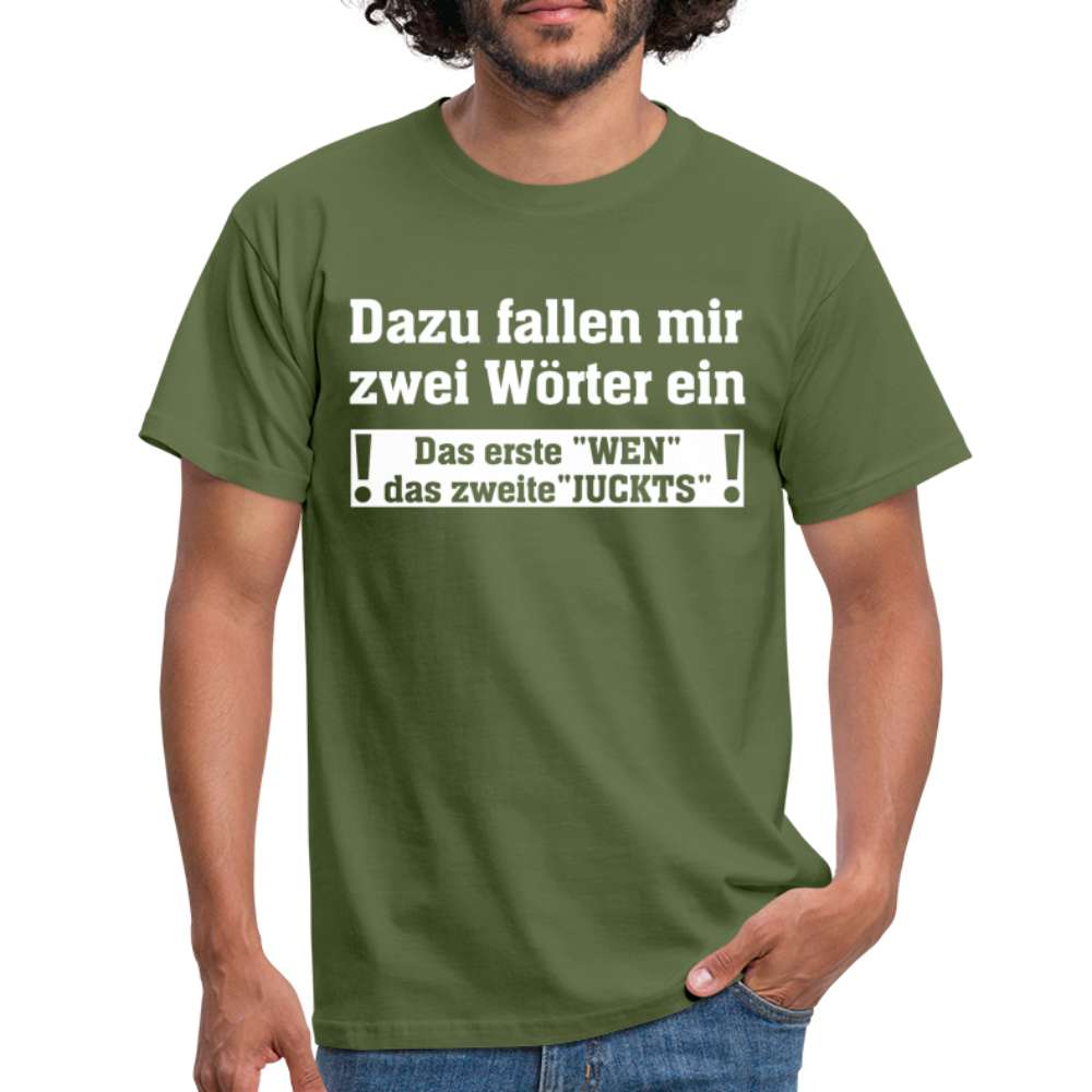 Zwei Wörter -  Wen Juckts Lustiges T-Shirt - Militärgrün