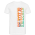 Ich habe nicht laufen gelernt um jetzt zu kriechen Männer T-Shirt - weiß