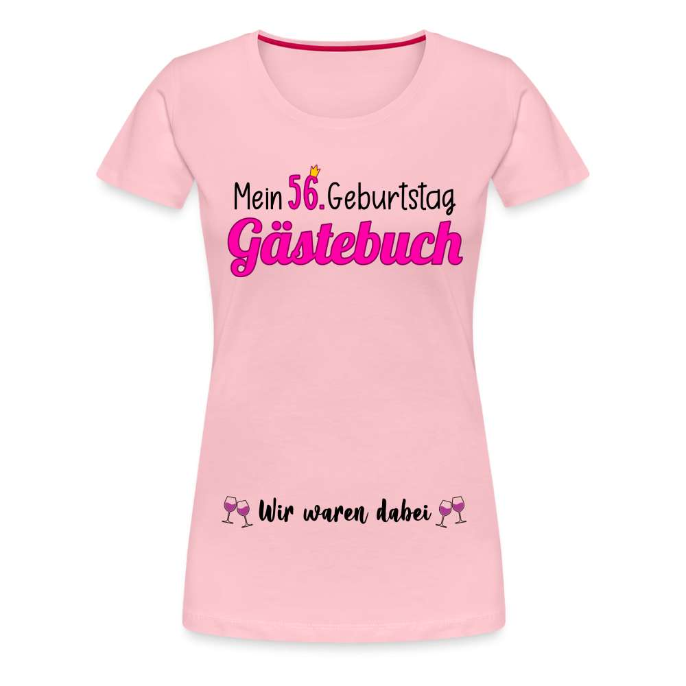Gästebuch Mein 56. Geburtstag Wir waren dabei Geschenk Frauen Premium T-Shirt - Hellrosa
