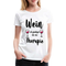 Wein Liebhaberin Wein ist günstiger als eine Therapie Frauen Premium T-Shirt - weiß