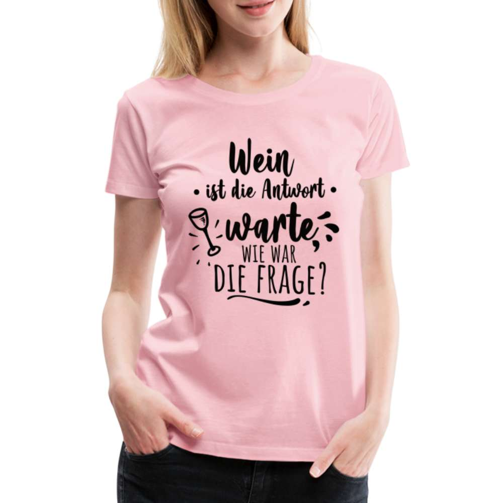 Wein Liebhaberin Wein ist die Antwort - Wie war die Frage Frauen Premium T-Shirt - Hellrosa