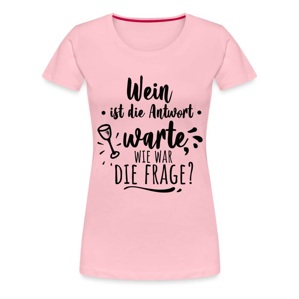 Wein Liebhaberin Wein ist die Antwort - Wie war die Frage Frauen Premium T-Shirt - Hellrosa