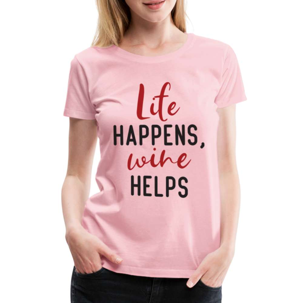 Wein Liebhaberin Life Happens Wine Helps Frauen Premium T-Shirt - Hellrosa