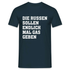 Die Russen sollen endlich mal Gas geben T-Shirt - Navy