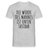 Die Würde des Mannes ist unten tastbar Spruch Lustiges T-Shirt - Grau meliert