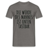 Die Würde des Mannes ist unten tastbar Spruch Lustiges T-Shirt - Graphit