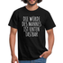 Die Würde des Mannes ist unten tastbar Spruch Lustiges T-Shirt - Schwarz