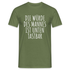 Die Würde des Mannes ist unten tastbar Spruch Lustiges T-Shirt - Militärgrün