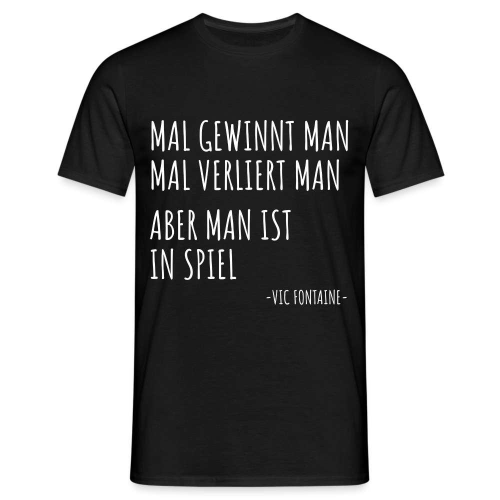 Mal Gewinnt man, mal verliert man Spruch T-Shirt - Schwarz
