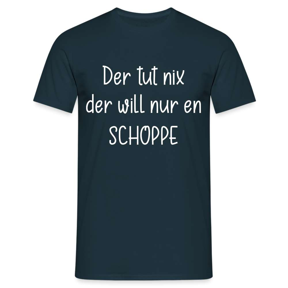Der tut nix Der will nur en SCHOPPE Lustiges T-Shirt - Navy