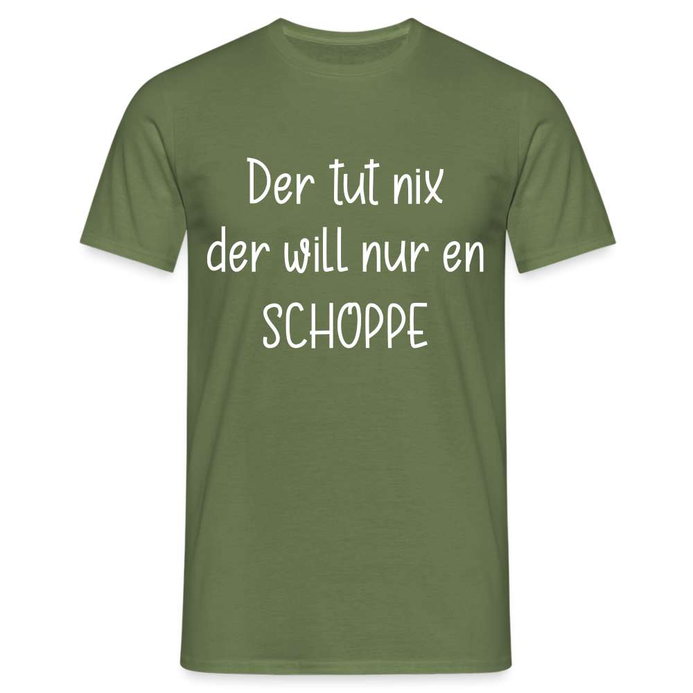 Der tut nix Der will nur en SCHOPPE Lustiges T-Shirt - Militärgrün