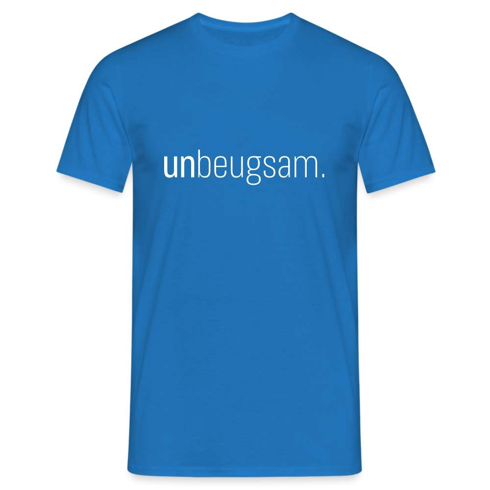 Unbeugsam Aufschrift Spruch T-Shirt - Royalblau