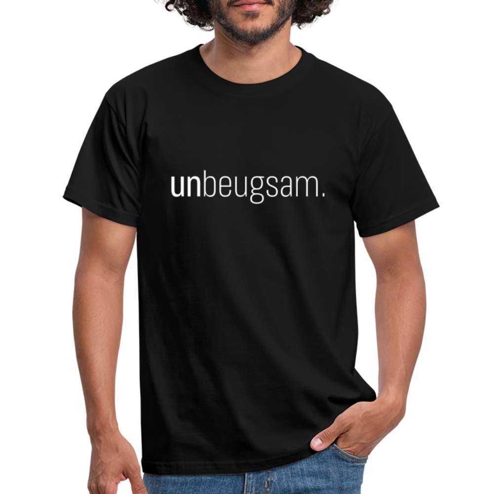 Unbeugsam Aufschrift Spruch T-Shirt - Schwarz