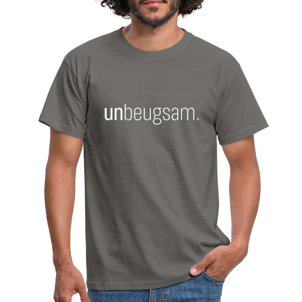 Unbeugsam Aufschrift Spruch T-Shirt - Graphit