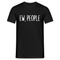 EW, PEOPLE - Lustiges Sarkasmus Unisex T-Shirt - Schwarz