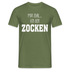 Gamer Shirt - Mir egal ich gehe Zocken - Lustiges Geschenk T-Shirt - Militärgrün