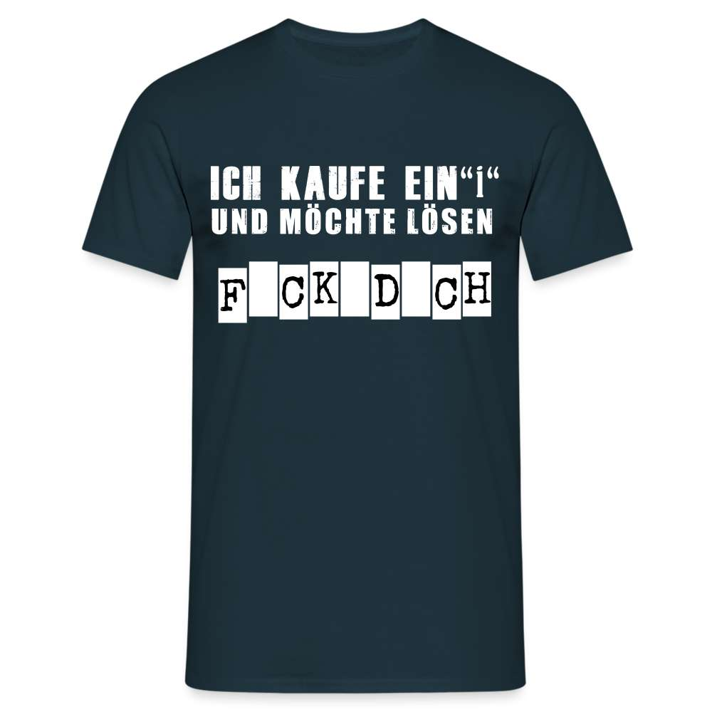Ich kaufe ein "I" und möchte lösen Sarkasmus Lustiges T-Shirt - Navy