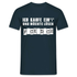 Ich kaufe ein "I" und möchte lösen Sarkasmus Lustiges T-Shirt - Navy
