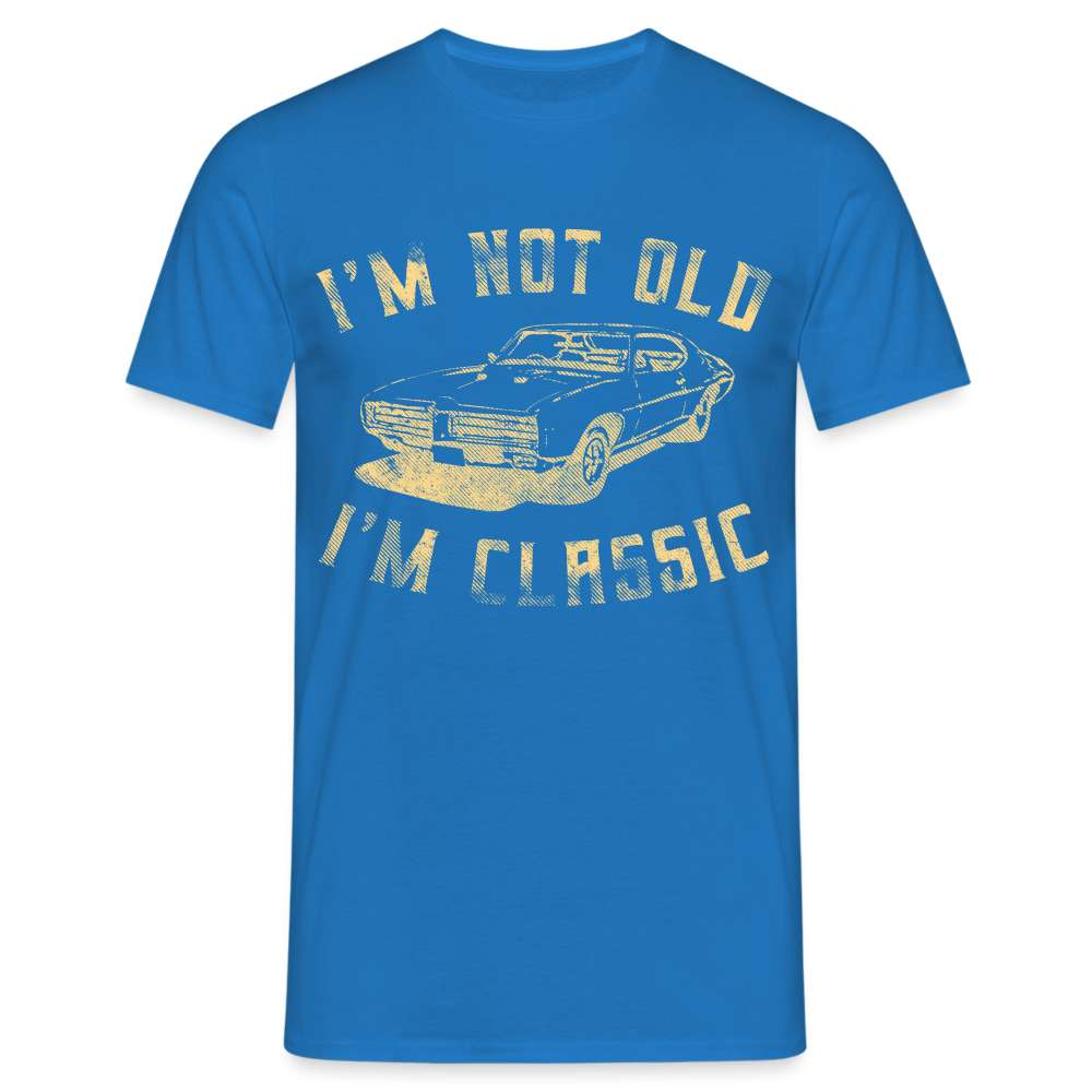 I'm not old I'm Classic Nicht alt - Klassiker Retro Auto Lustiges Geschenk T-Shirt - Royalblau