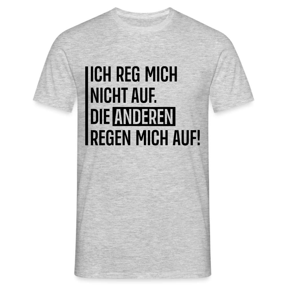 Lustiger Spruch die anderen Regen mich auf Witziges T-Shirt - Grau meliert