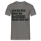 Lustiger Spruch die anderen Regen mich auf Witziges T-Shirt - Graphit
