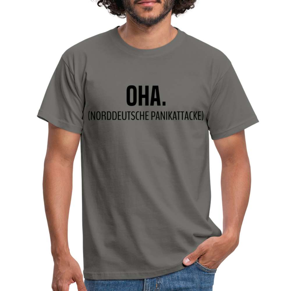 Shirt OHA Norddeutsche Panikattacke Lustiges T-Shirt - Graphit