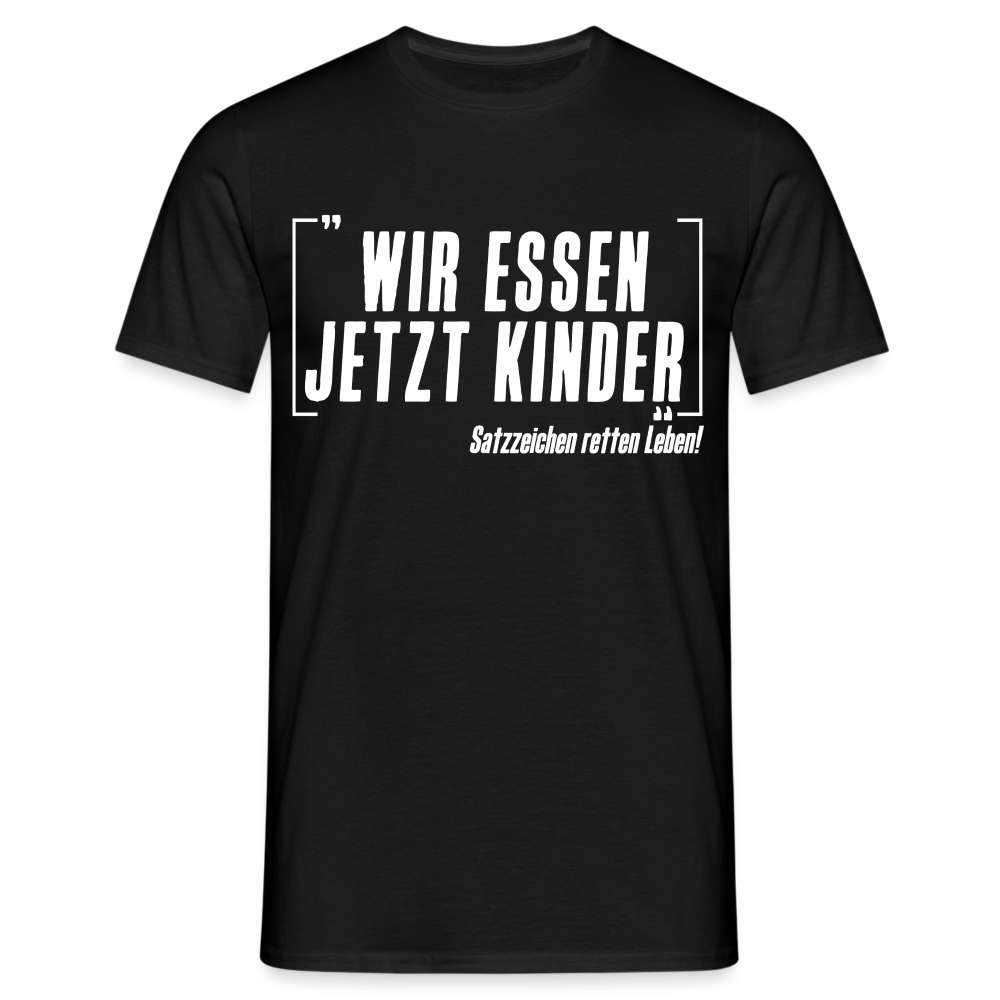 Lehrer Grammatik Wir essen jetzt Kinder Satzzeichen retten Leben Lustiges T-Shirt - Schwarz
