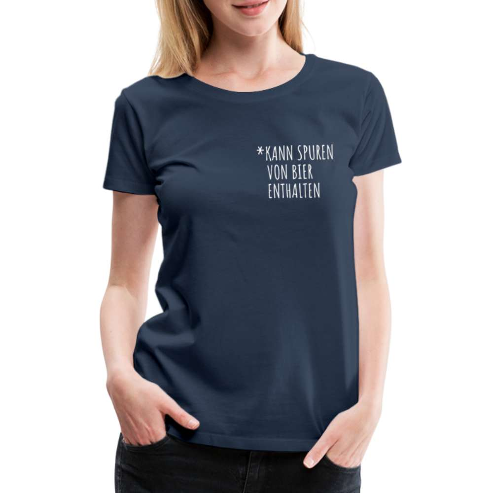 Bier T-Shirt Kann Spuren von Bier enthalten Lustiges Frauen Premium T-Shirt - Navy