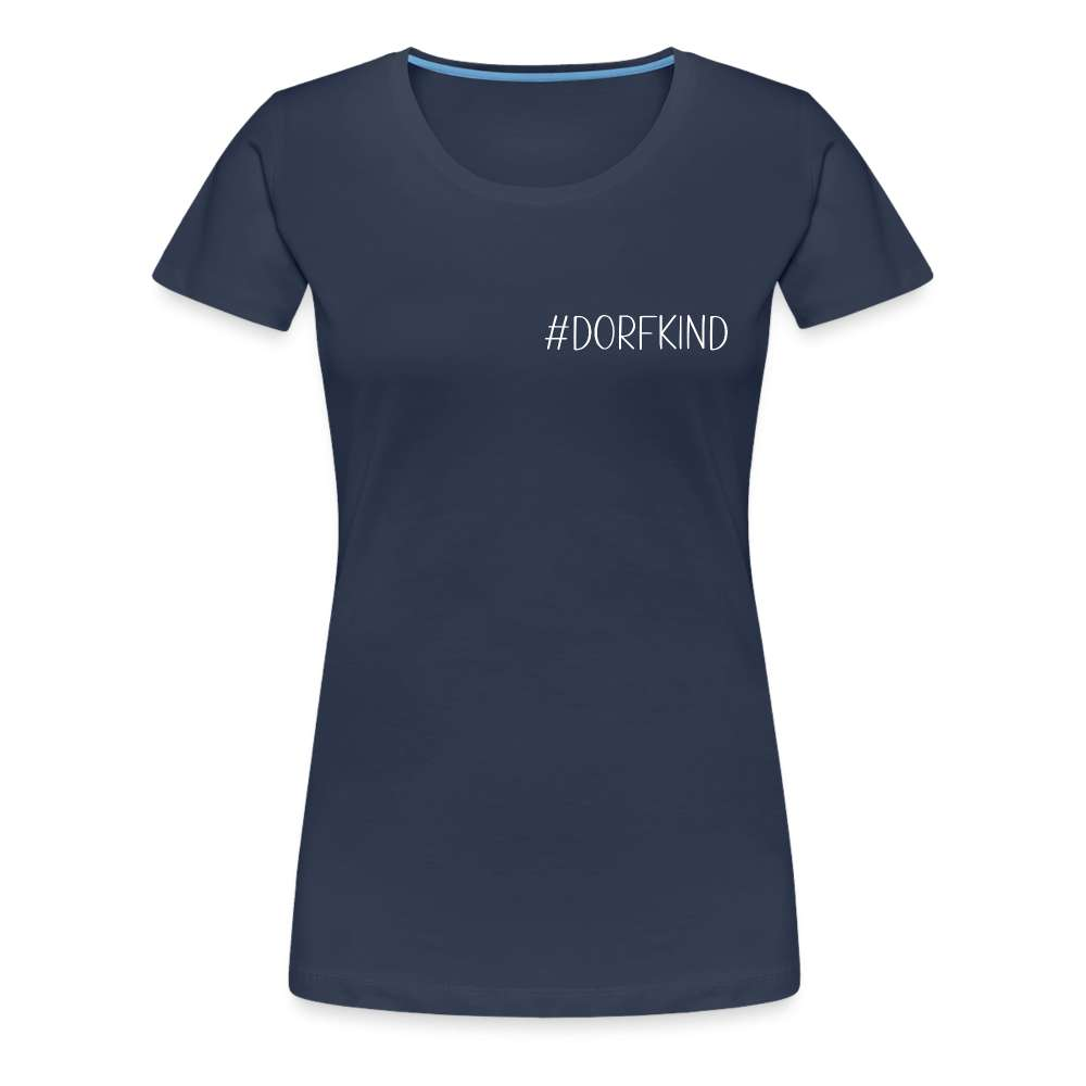 Dorfkind auf den Dorf und Auf dem Land aufgewachsen Lustiges Frauen Premium T-Shirt - Navy