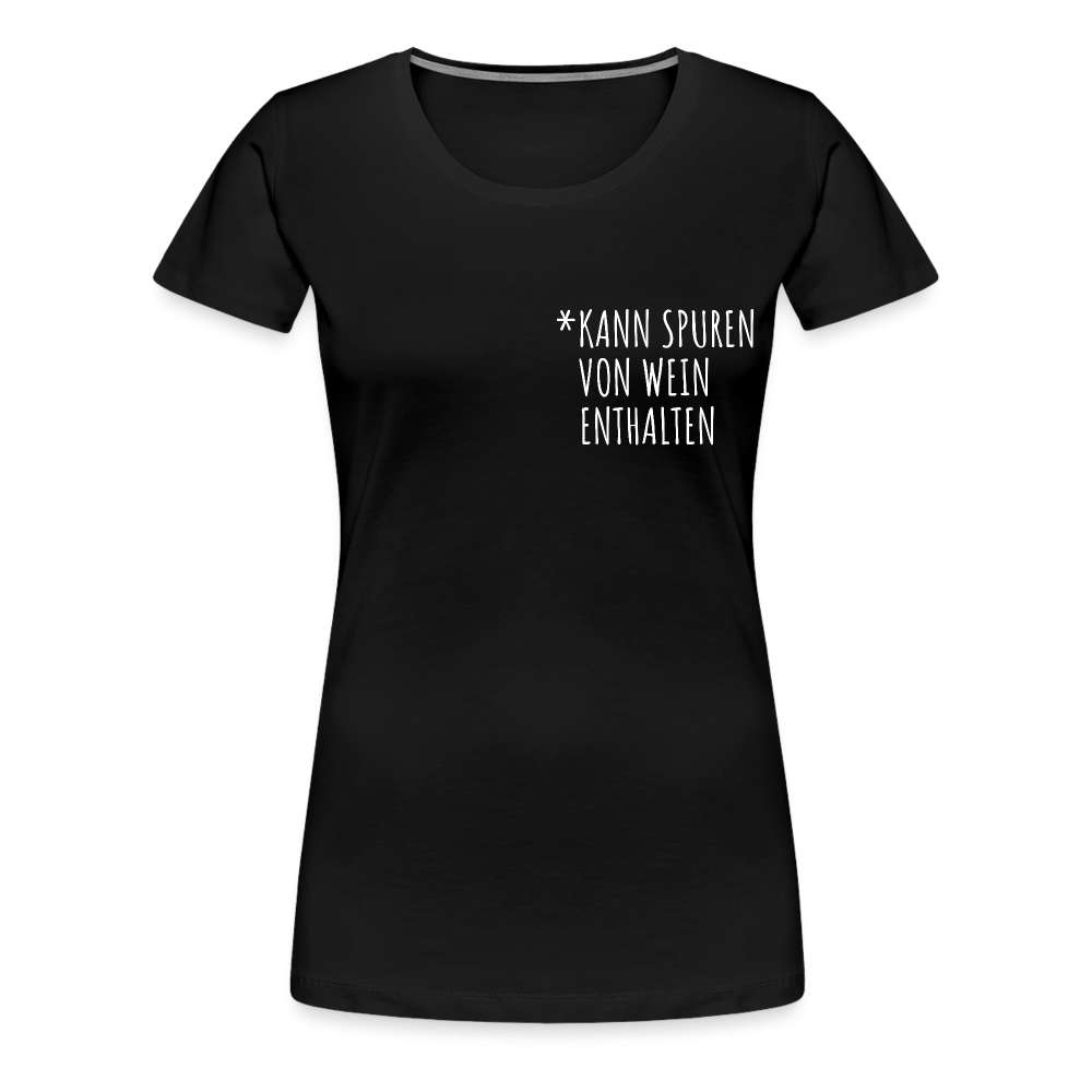 Wein T-Shirt Kann Spuren von Wein enthalten Lustiges Frauen Premium T-Shirt - Schwarz